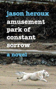 Amusement Park of Constant Sorrow (Paperback)