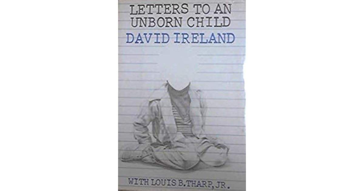 Letters to an Unborn Child by David Ireland