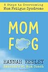 Mom Fog: 8 Steps to Overcoming Mom Fatigue Syndrome