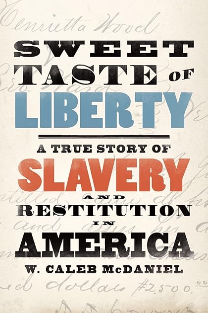 Sweet Taste of Liberty: A True Story of Slavery and Restitution in America