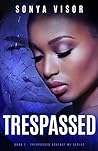Trespassed (Trespassed Against Me Series Book 1)