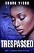 Trespassed (Trespassed Against Me Series Book 1)