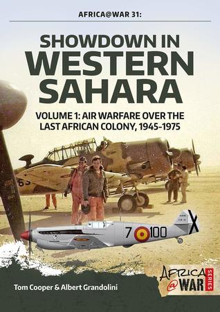 Showdown in Western Sahara - Volume 1: Air Warfare Over the Last African Colony, 1945-1975 (Paperback)