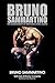 Bruno Sammartino: The Autobiography of Wrestling's Living Legend