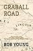 GRABALL ROAD: The Story of ...