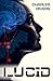 LUCID: The Power To Alter Y...