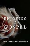 Enjoying the Gospel
