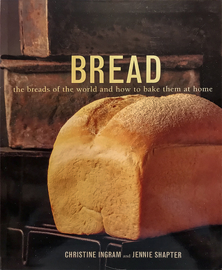 Bread : The Breads of the World and how to Bake Them at Home