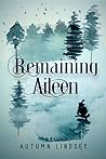 Remaining Aileen by Autumn Lindsey