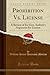 Prohibition Vs. License: A Review of Ex-Gov. Andrew's Argument for License (Classic Reprint)