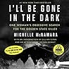 I'll Be Gone in the Dark by Michelle McNamara
