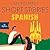 Short Stories in Spanish for Beginners: Listen for Pleasure at Your Level, Expand Your Vocabulary and Learn Spanish the Fun Way!