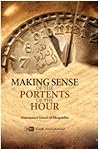 Making Sense of the Portents of the Hour by Muhammad Ismail Al-Muqaddim