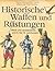 Historische Waffen und Rüstungen by Fred Funcken