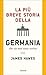 La più breve storia della Germania che sia mai stata scritta