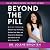 Beyond the Pill: A 30-Day Plan to Eliminate Period Problems, Boost Libido, Improve Mood, Clear Skin, and Ditch the Pill When You’re Ready