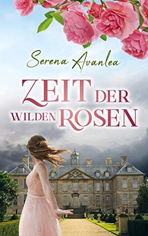 Zeit der wilden Rosen (Kindle Edition)