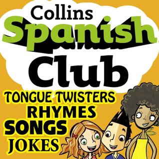 Spanish Club for the Kids: The fun way for children to learn Spanish with Collins