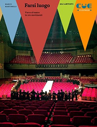 Farsi luogo: Varco al teatro in 101 movimenti (Italian Edition)