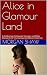 Alice in Glamour Land: A Go...