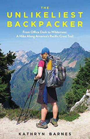 The Unlikeliest Backpacker: From Office Desk to Wilderness (Kindle Edition)