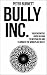 BULLY, INC. by Peter Burnett