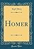 Homer (Classic Reprint) by Karl Frey