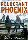Reluctant Phoenix by Helen Parker