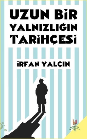 Uzun Bir Yalnızlığın Tarihçesi (Paperback)