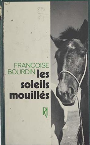 Les soleils mouillés (French Edition)