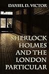 Sherlock Holmes and The London Particular Sherlock Holmes and The London Particular