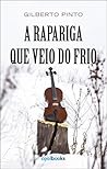 A Rapariga Que Veio do Frio by Gilberto Pinto