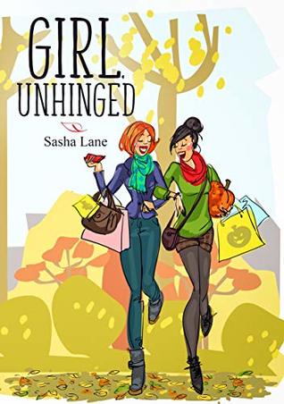 Girl, Unhinged (Girl, #2)