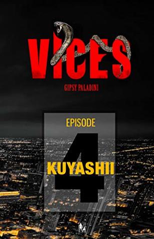 Vices - Épisode 4 - Kuyashii