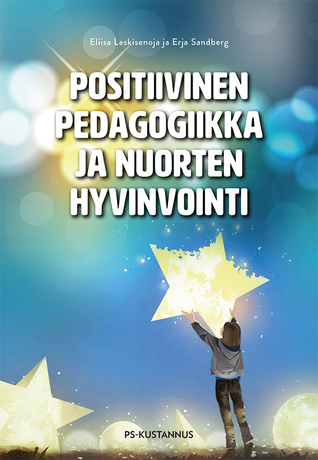 Positiivinen pedagogiikka ja nuorten hyvinvointi (ebook)