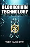 BLOCKCHAIN TECHNOLOGY: The Ultimate Beginners Guide to Blockchain