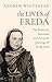 The Lives of Freda: The Political, Spiritual and Personal Journeys of Freda Bedi