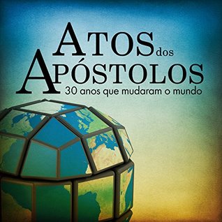 Atos dos Apóstolos | Aluno: 30 anos que mudaram o mundo (Novo Testamento Livro 1) (Portuguese Edition)
