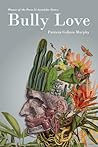 Bully Love by Patricia Colleen Murphy