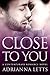 Close to You