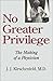 No Greater Privilege: The Making of a Physician