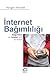 İnternet Bağımlılığı: Bağımlılar ve Aileleri İçin El Kitabı