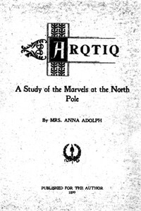 Arqtiq: A Story of the Marvels at the North Pole (Hardcover)