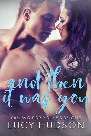 And Then It Was You (Falling for You, #1)