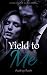 Yield to Me by Audrey Rush Yield to Me by Audrey Rush