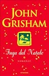 Fuga dal Natale by John Grisham Fuga dal Natale by John Grisham