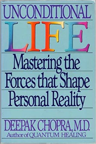 Unconditional Life: Mastering the Forces that Shape Personal Reality