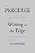 Precipice: Writing at the Edge