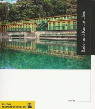 Bade- und Kulturanstalten (Denkmalpflege in Niederösterreich #56)