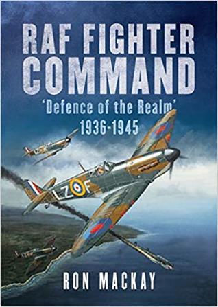 RAF Fighter Command: Defence of the Realm 1936-1945 (Hardcover)